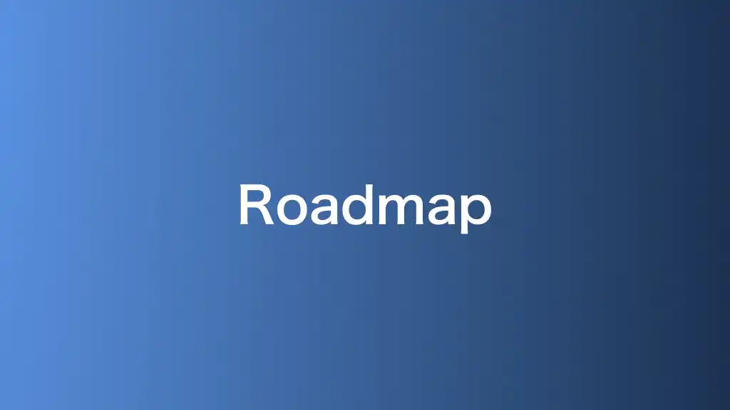 Roadmap