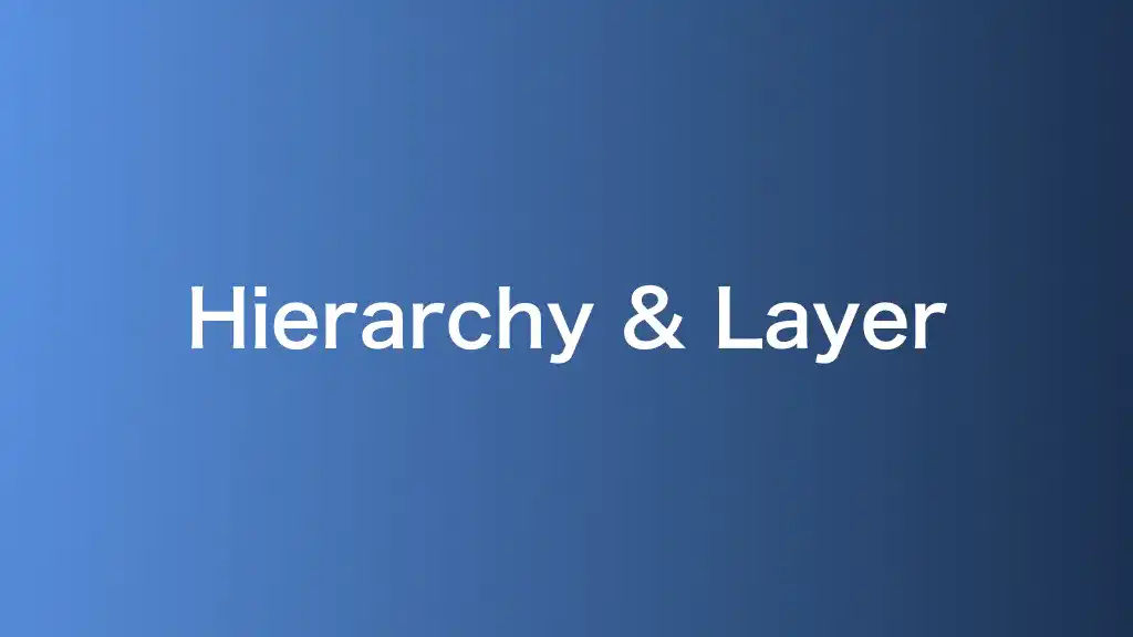 Hierarchy & Layer