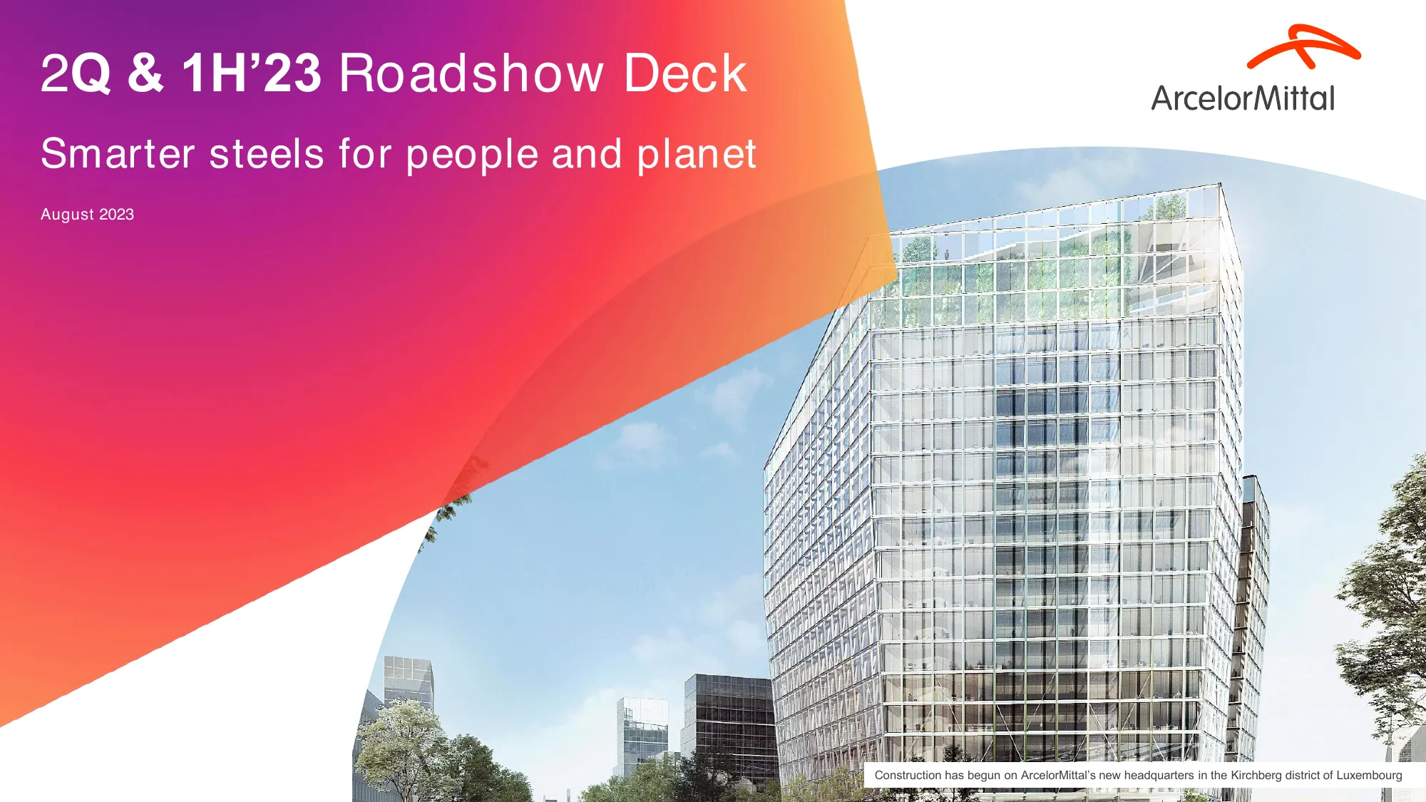 2Q & 1H’23 Roadshow Deck Smarter steels for people and planet